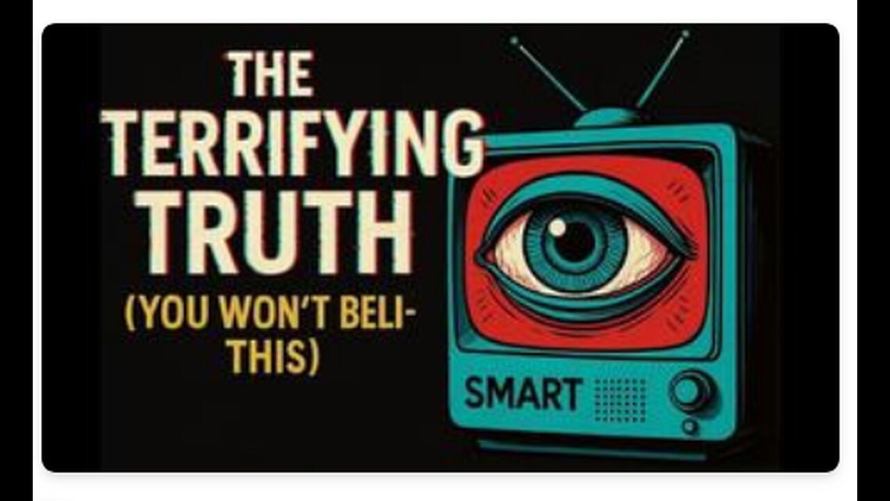 The terrifying truth about smart tvs. You won't believe this