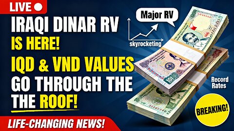 Iraqi Dinar 💥 RV is HERE! IQD & VND Values Go Through the Roof – Life Changing News! 💥 IQD News