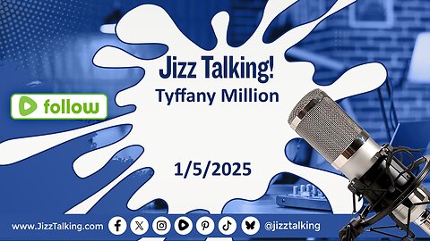 Jizz Talking - Tyffany Million - 1/5/2025