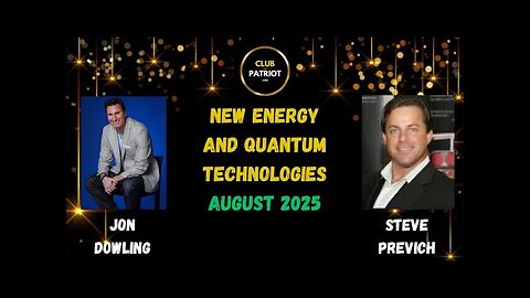 Jon Dowling & Steve Previch Discuss New Energy Technologies August 2025
