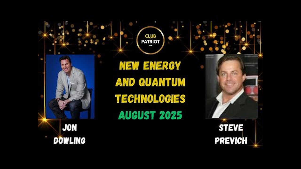 Jon Dowling & Steve Previch Discuss New Energy Technologies August 2025