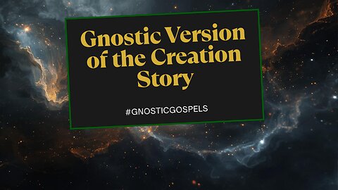 Gnostic Version of the Creation Story