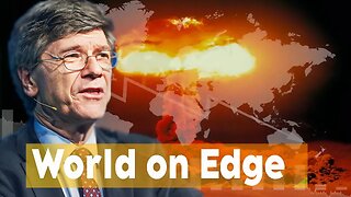 PROF. SACHS' NUCLEAR WARNING: The Coming Financial Earthquake Will Rewrite Global Power
