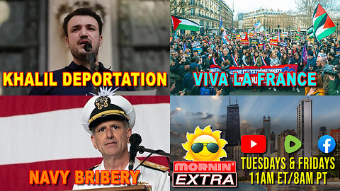 Mahmoud Khalil Deportation | French Anti-Austerity Protests | Ex-Navy Chief Sentence | Mornin' EXTRA