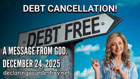 DEBT CANCELLATION! - A MESSAGE FROM GOD - 12/24/25