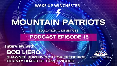 Episode #15 - Interview with Bob Liero, Shawnee Supervisor for Frederick County Board of Supervisors