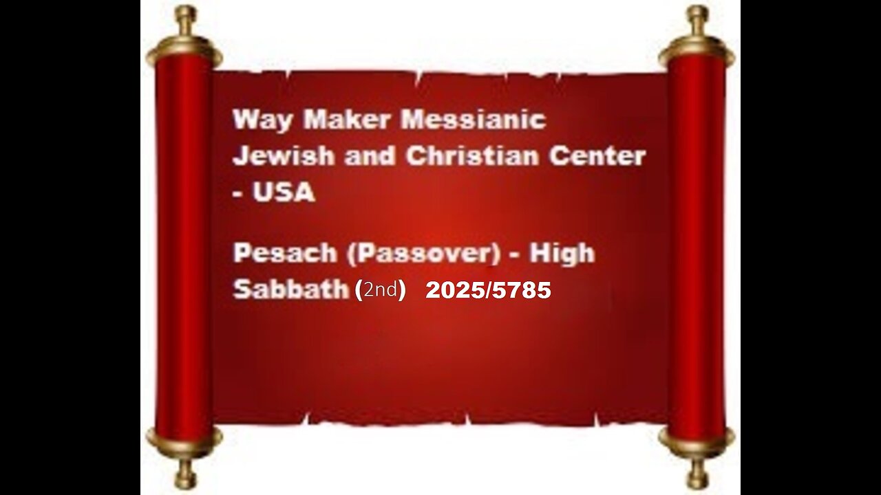 Pesach - Passover - 2025-5785 - High Sabbath - 2nd
