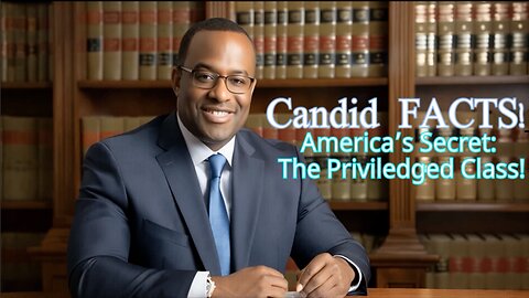 Candid FACTS! with Frank Rano Trust - America's Secret: The Privileged Class!