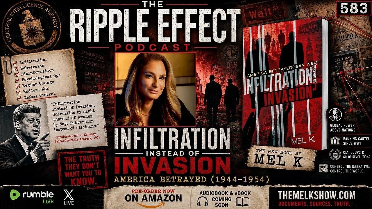 AMERICA BETRAYED: Infiltration Instead of Invasion | Mel K | The Ripple Effect Podcast #583