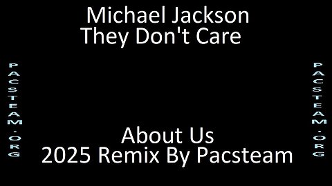 Michael Jackson They Don't Care About Us 2025 Remix By Pacsteam