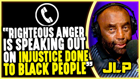 Caller Says He Has Righteous For the InJustice Done To Black People | JLP Responds