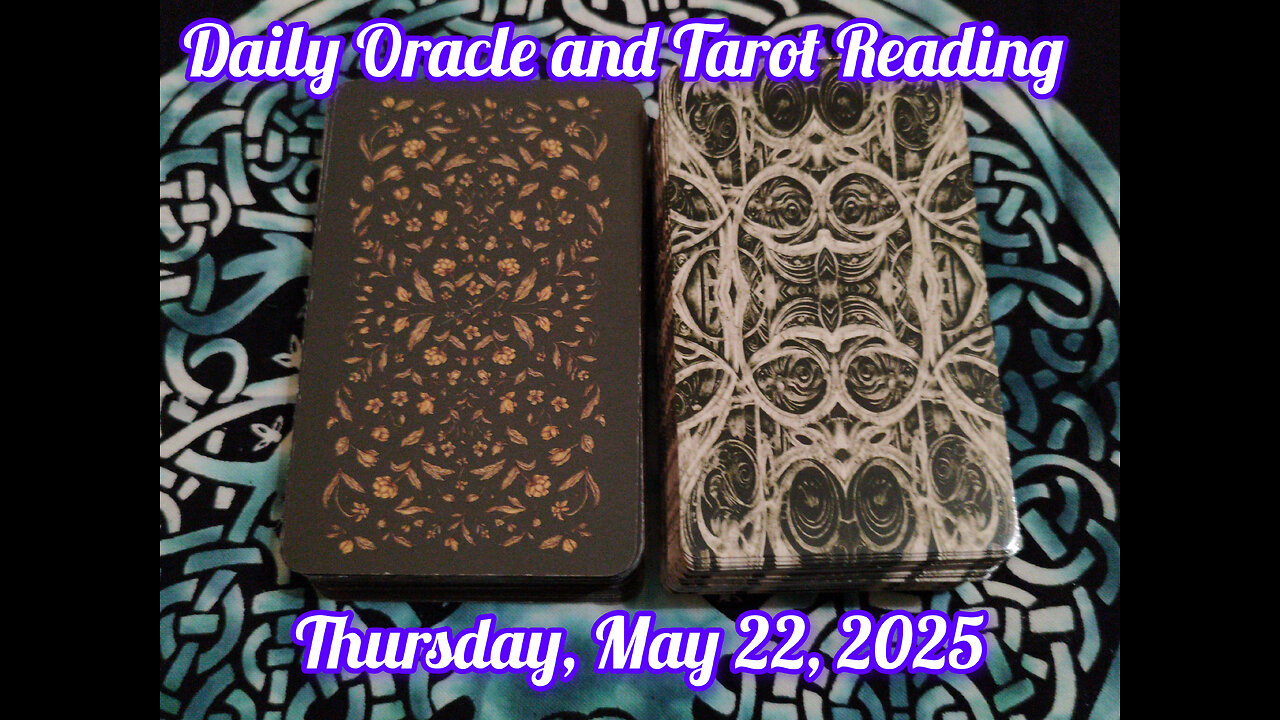 Daily Oracle and Tarot Reading: Thursday, May 22, 2025