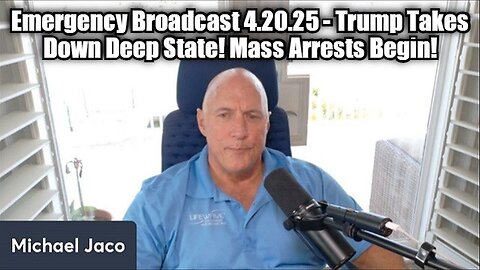Michael Jaco: Emergency Broadcast 4.20.25 - Trump Takes Down Deep State! Mass Arrests Begin!