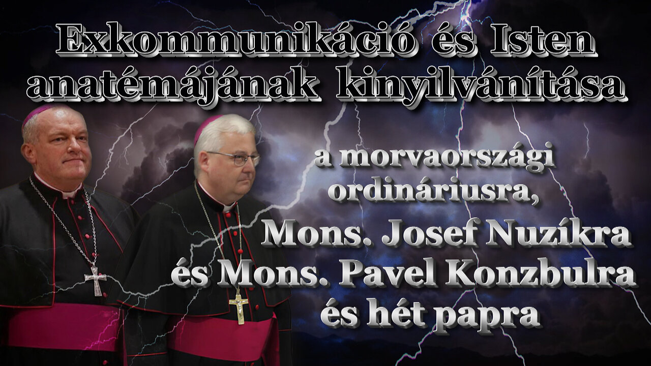 Exkommunikáció és Isten anatémájának kinyilvánítása a morvaországi ordináriusra, Mons. Josef Nuzíkra és Mons. Pavel Konzbulra és hét papra