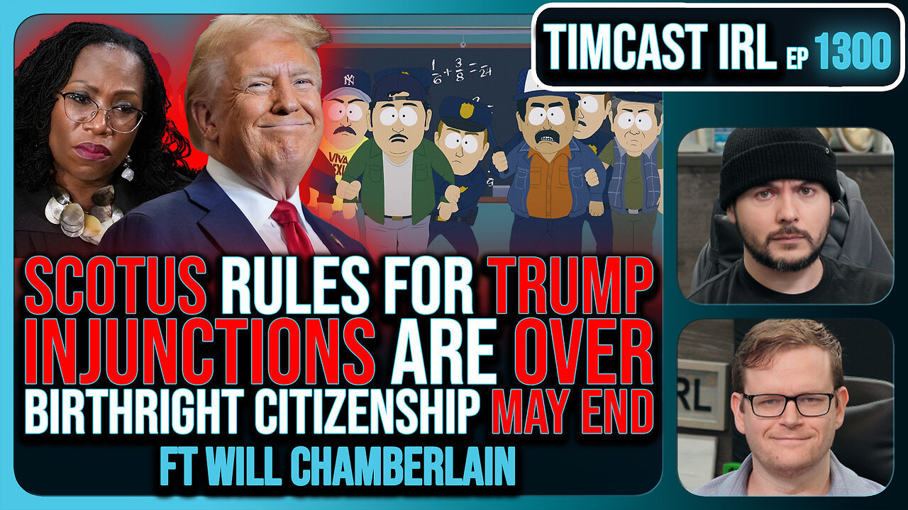SCOTUS Rules For Trump, INJUNCTIONS Blocked, Birthright Citizenship MAY END | Timcast IRL