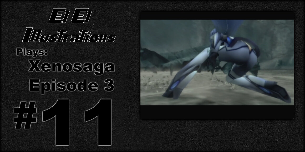 El El Plays Xenosaga Ep. 3 Episode 11: Part of Our Nature