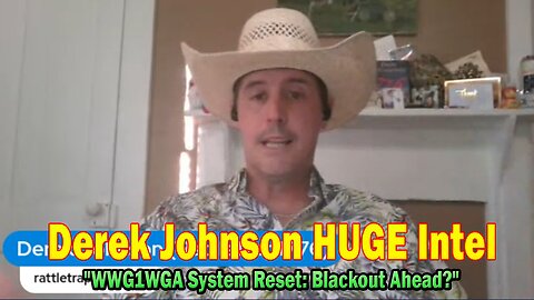 Derek Johnson & Brad Wozny HUGE Intel 08.21.25: "WWG1WGA System Reset: Blackout Ahead?"
			