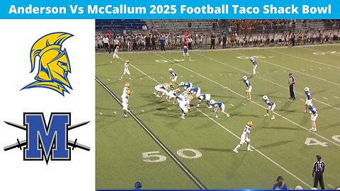 Anderson Vs McCallum 2025 Football Taco Shack Bowl