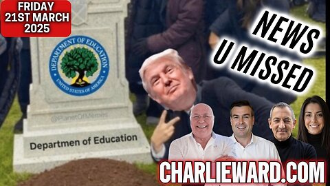 CHARLIE WARD DAILY NEWS WITH CHARLIE WARD, PAUL BROOKER & WARREN THORNTON FRIDAY 21ST MARCH 2025