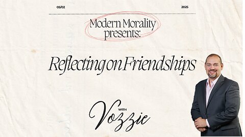 Modern Morality - Reflecting on Friendships