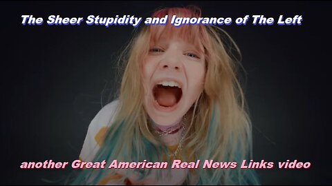 The Sheer Stupidity and Ignorance of The Left