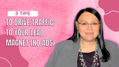 3 Free Ways to Drive Traffic to Your Lead Magnet (No Ads)