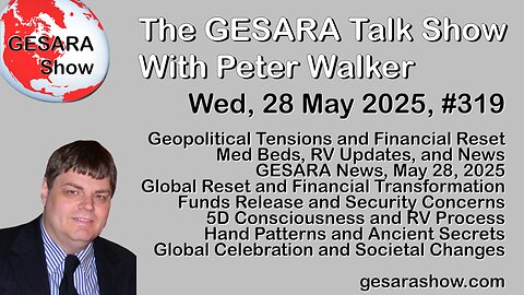 2025-05-28 GESARA Talk Show 319 - Wednesday