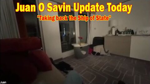 Juan O Savin Update Today June 28: "Taking back the Ship of State"