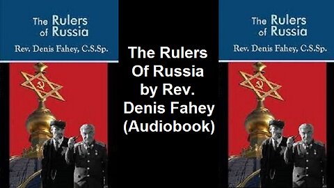 The Rulers Of Russia by Rev. Denis Fahey (Audiobook)