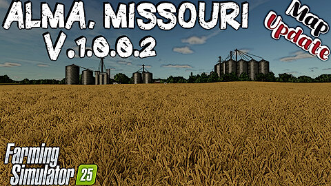 Map Update | Alma, Missouri | V.1.0.0.2 | Farming Simulator 25