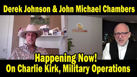 Derek Johnson & John Michael Chambers Update Today Sep 24: "Happening Now! Military Operations" 