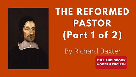 The Reformed Pastor (Modern English) | Richard Baxter Pt 1 – Full Audiobook