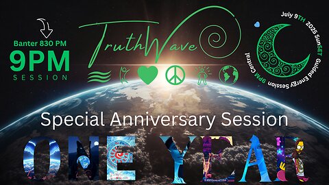 TruthWave : SunSET Energy Session - July 9TH 2025 One Year Anniversary Special