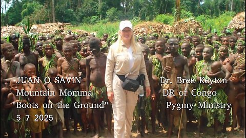 Juan O Savin - Ministries in the Congo, Trump's Trolling - Mountain Momma - 7 May 2025