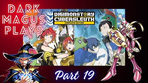DarkMagus plays Digimon Story Cyber Sleuth | Part 19