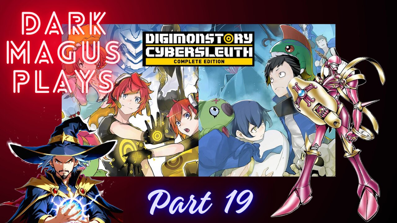 DarkMagus plays Digimon Story Cyber Sleuth | Part 19