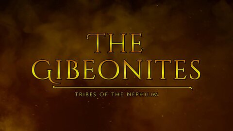 The Gibeonites - Tribes Of The Nephilim | Tough Love