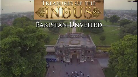 Treasures of the Indus 01 Pakistan Unveiled