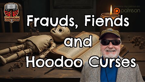 Fraudulent Psychopaths and Casting Hoodoo Curses w/ Russel Little