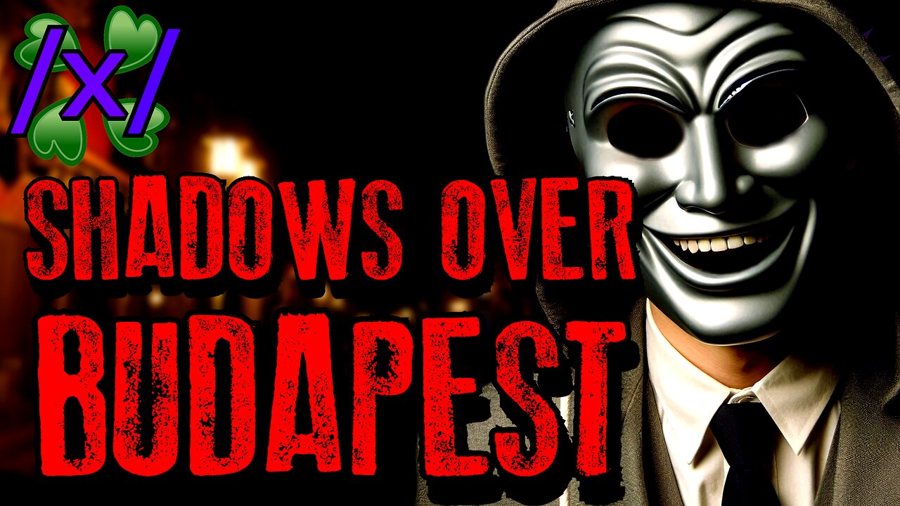 Shadows Over Budapest | 4chan /x/ Paranormal Greentext Stories Thread