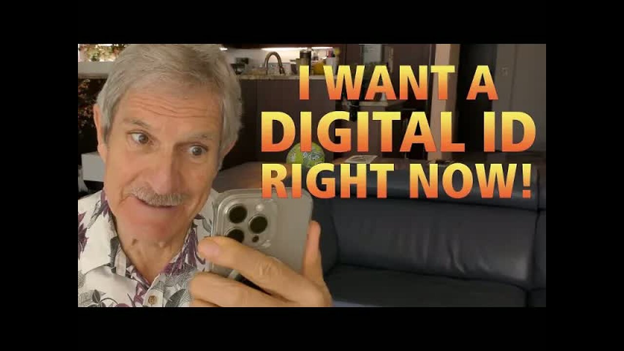 Why I Want A DIGITAL ID Now!
