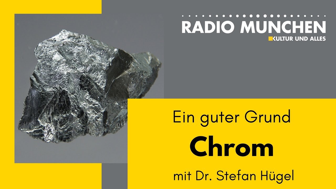 Chrom: Ein guter Grund - mit Dr. Stefan Hügel