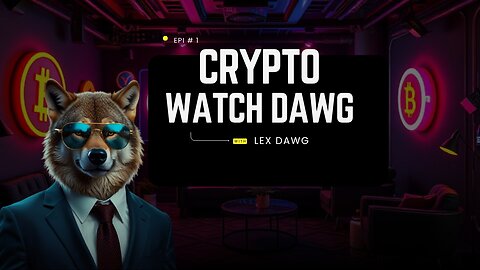 crypto watch episode 1