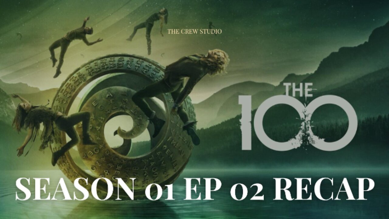 The 100 Season 1 Episode 2 Recap | First Blood on Earth!