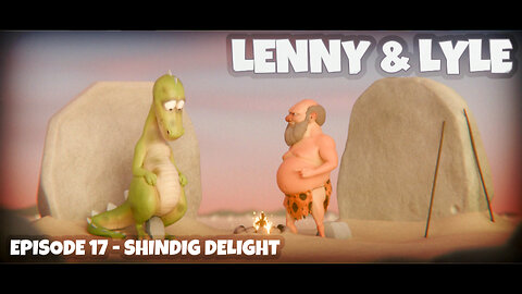 Lenny & Lyle - Episode 17 - Shindig Delight