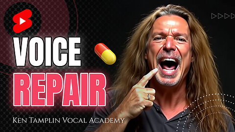 Voice Repair - Healing Your Voice - Ken Tamplin
