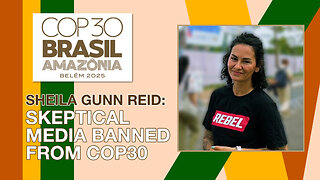 Skeptical Media BANNED from COP30 Climate Summit