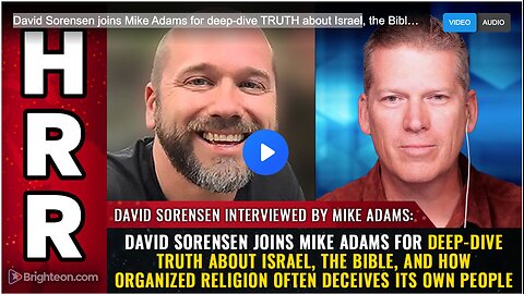 David Sorensen joins Mike Adams for deep-dive TRUTH about Israel, the Bible, and how organized religion often DECEIVES its own people