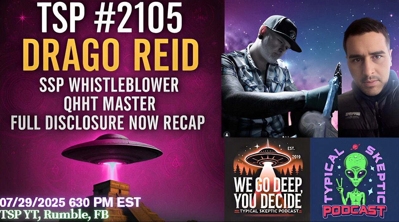 TSP #2105 – Drago Reid: SSP Whistleblower, QHHT Master & Full Disclosure Now Recap