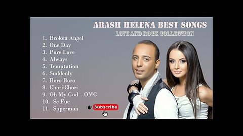 Arash Helena Greatest Hits ‖ Best Songs By One Of The Best Artist ‖ Top Songs ‖ Best Songs
